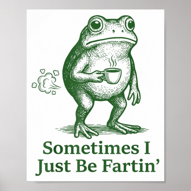Affiche Funny Farting Frog Fart Joke Sometimes I Just Be F (Devant)