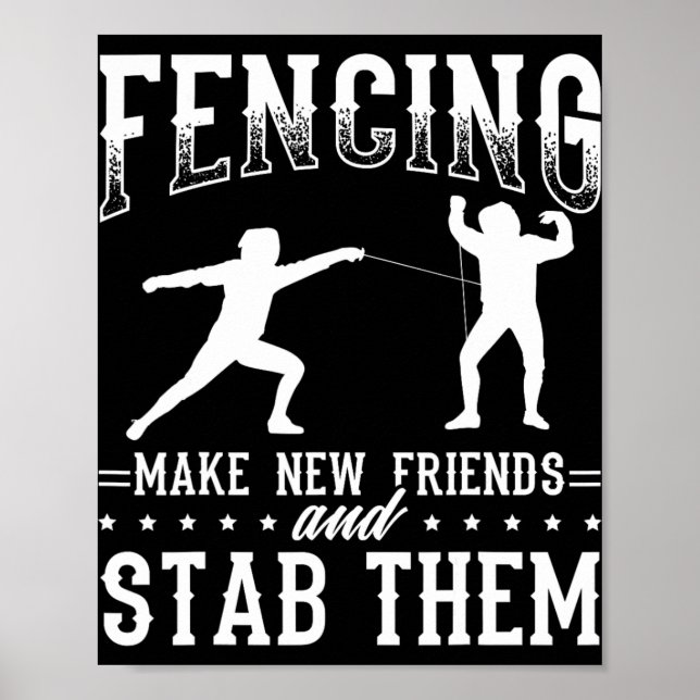 Affiche Funny Fencing Design Make New Friends And Stab The (Devant)