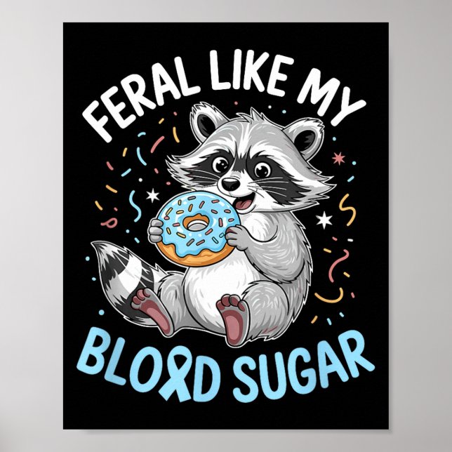 Affiche Funny Feral Like My Blood Sugar Diabtes Warriors T (Devant)