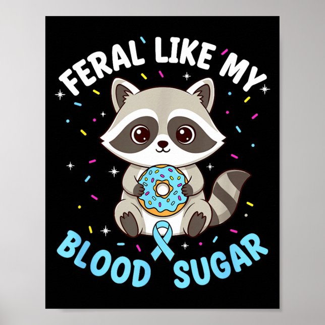Affiche Funny Feral Like My Blood Sugar Diabtes Warriors T (Devant)