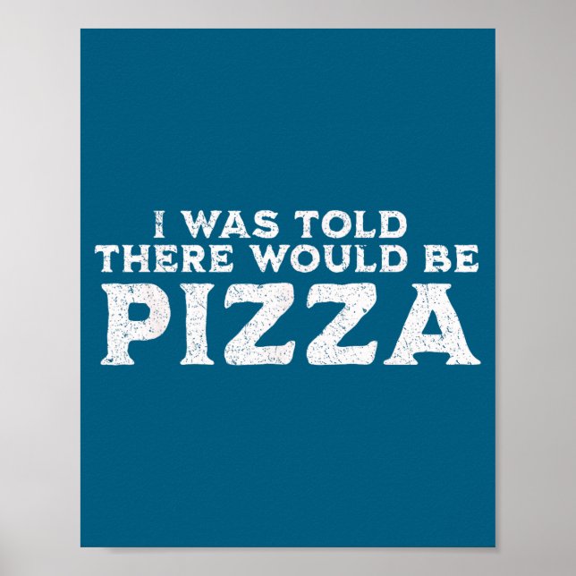 Affiche Funny Food Quote I Was Told There Would Be Zza  (Devant)
