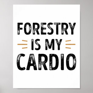 Affiche Funny Forestry is my Cardio - forest Gift