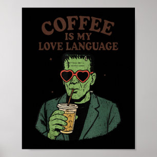 Affiche Funny Frankenstein Monster Lover Coffee Is My Love