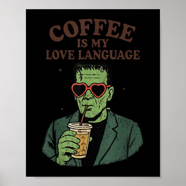 Affiche Funny Frankenstein Monster Lover Coffee Is My Love (Devant)