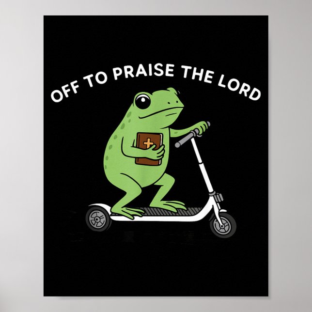 Affiche Funny Frog Off To Praise The Lord Meme Quote Funny (Devant)
