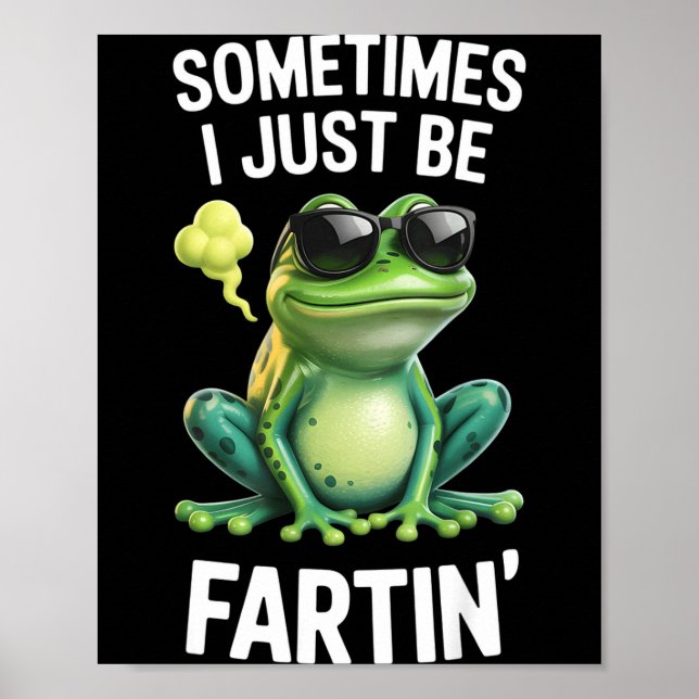 Affiche Funny Frog - Sometimes I Just Be Fartin'  (Devant)