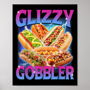 Affiche Funny Glizzy Gobbler mème Hilarious Hot Dog Glizzy