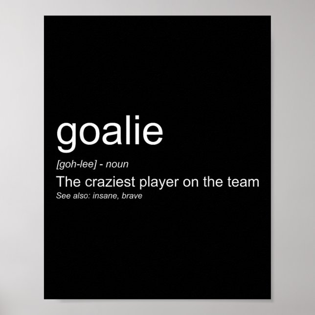 Affiche Funny Goalkeeper Definition The Craziest Player On (Devant)