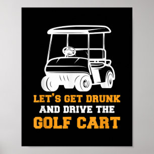 Affiche Funny Golf Panier Let's Get Drunk and Drive Golf