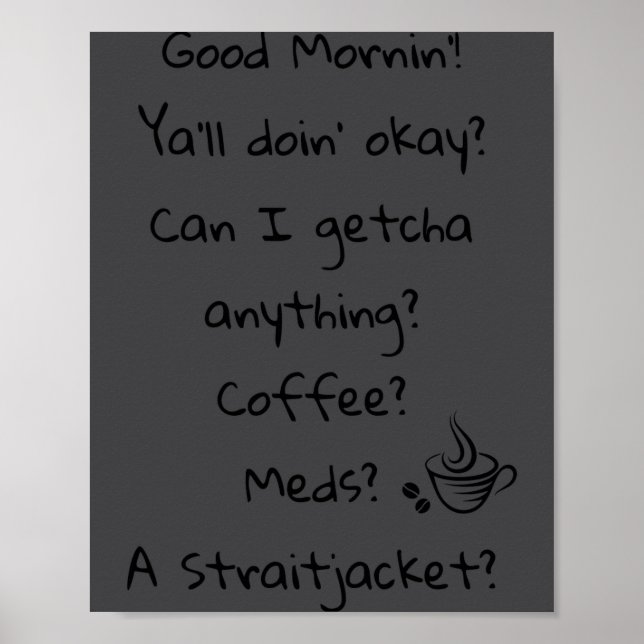 Affiche Funny Good Morning Coffee Meds Straitjacket Quote  (Devant)