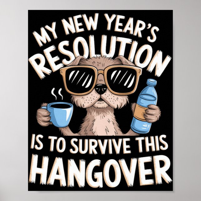 Affiche Funny Hangover Survival Dog New Year's Resolution  (Devant)