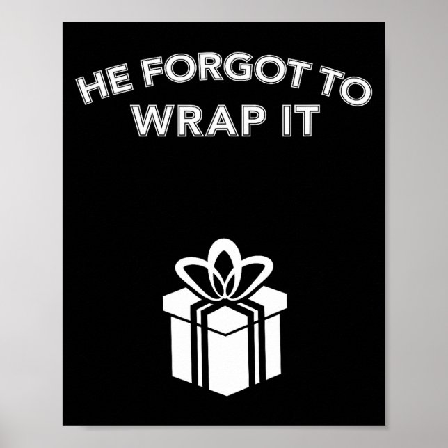 Affiche Funny He Forgot To Wrap It Christmas Pregnancy Wom (Devant)