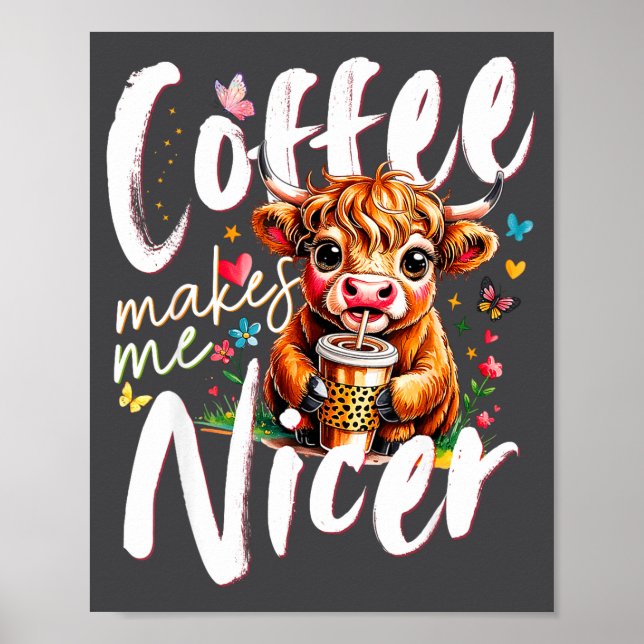 Affiche Funny Highland Cow Coffee Makes Me Nicer Quote Hum (Devant)