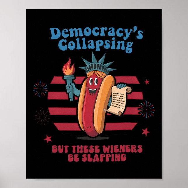 Affiche Funny Hot Dog Democracy's Collapsing 4th July Prot (Devant)