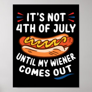 Affiche Funny Hotdog Ce n'est pas 4 juillet jusqu'à mon Wi