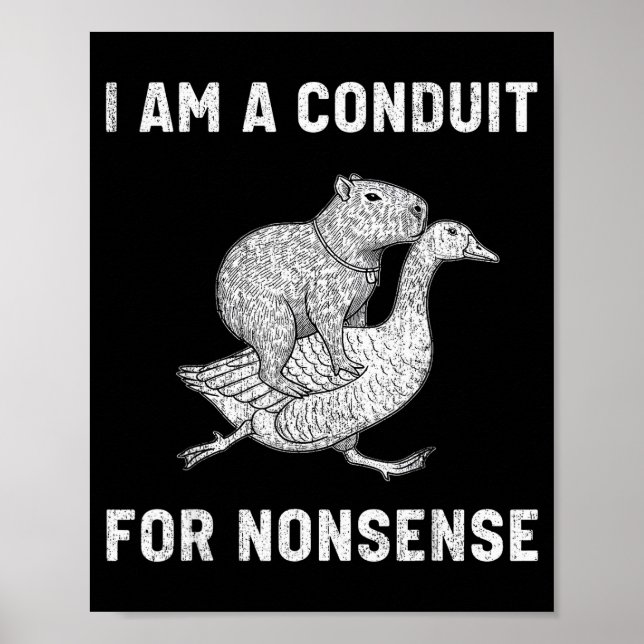 Affiche Funny I Am A Conduit For Nonsense Capybara Goose M (Devant)