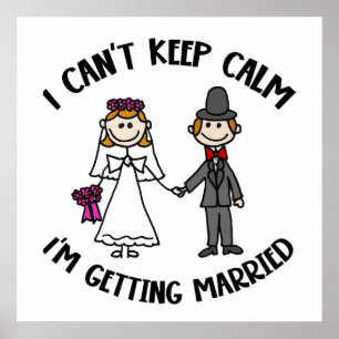 Affiche Funny I Can't Keep Calm I'm Getting Married