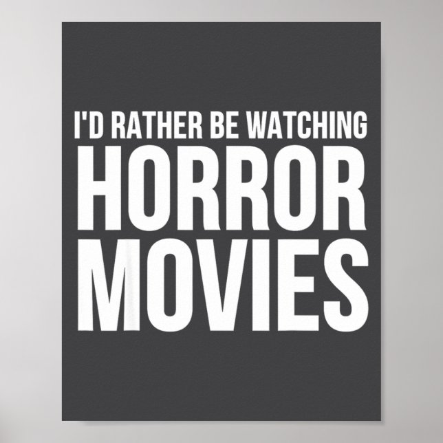 Affiche Funny I D Rather Be Watching Horror Movies  (Devant)