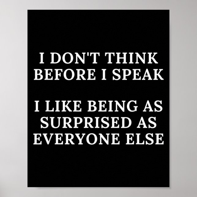 Affiche Funny I Don't Think Before I Speak  (Devant)