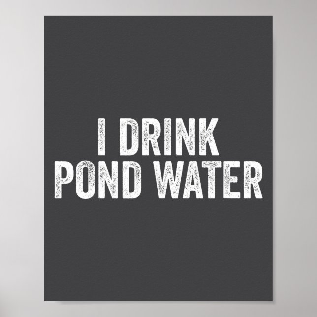 Affiche Funny I Drink Nd Water Sarcastic Novelty Fishing H (Devant)