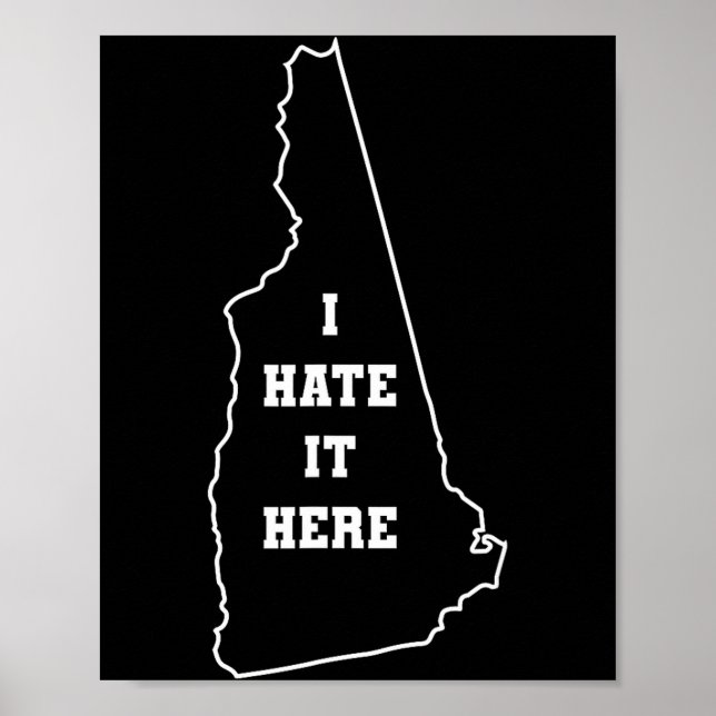 Affiche Funny I Hate It Here New Hampshire Nh State Joke  (Devant)
