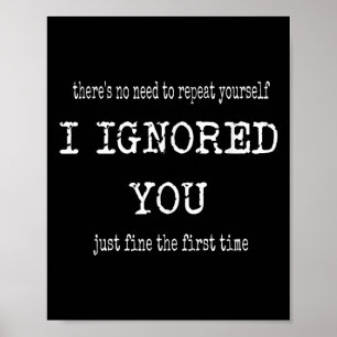 Affiche Funny I Ignored You