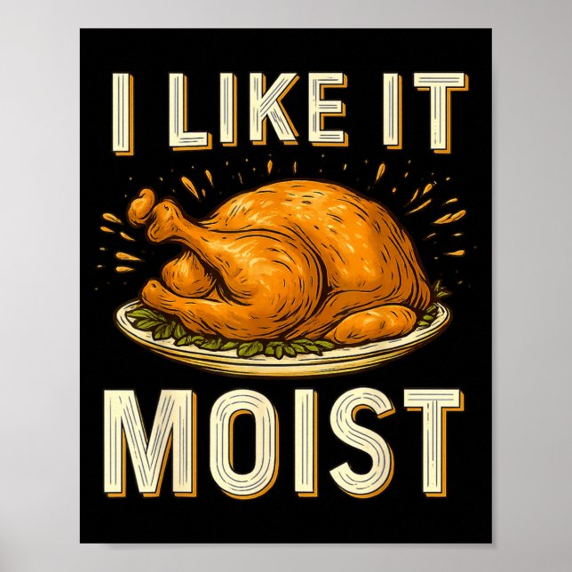 Affiche Funny I Like It Moist Turkey Thanksgiving For Men  (Devant)