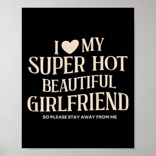 Affiche Funny I Love My Super Hot Beautiful Gorgeous Girlf (Devant)