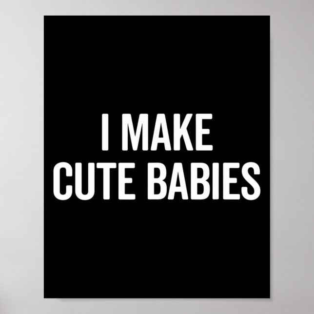 Affiche Funny I Make Cute Babies New Mom Dad Joke  (Devant)