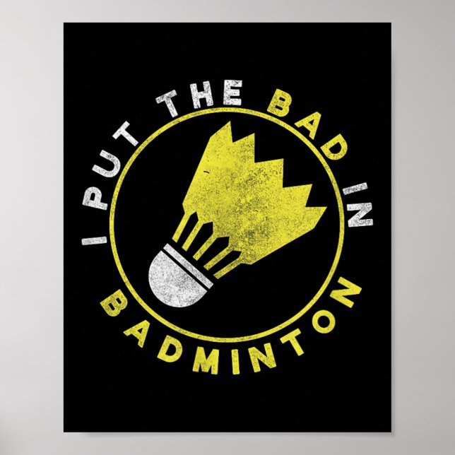 Affiche Funny I Put The Bad In Badminton  (Devant)