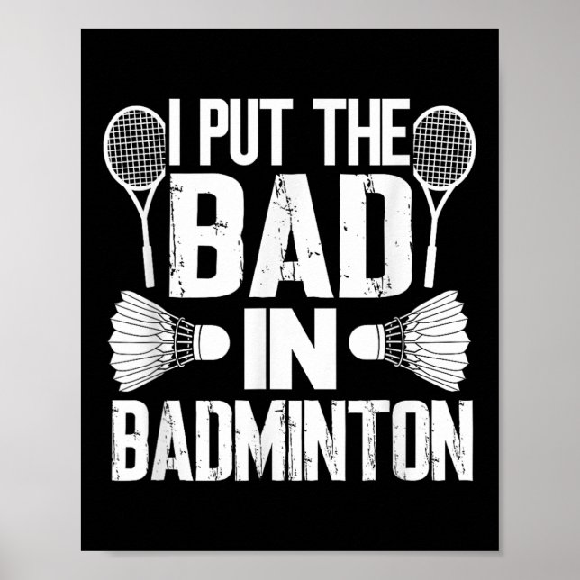 Affiche Funny I Put The Bad In - Badminton  (Devant)