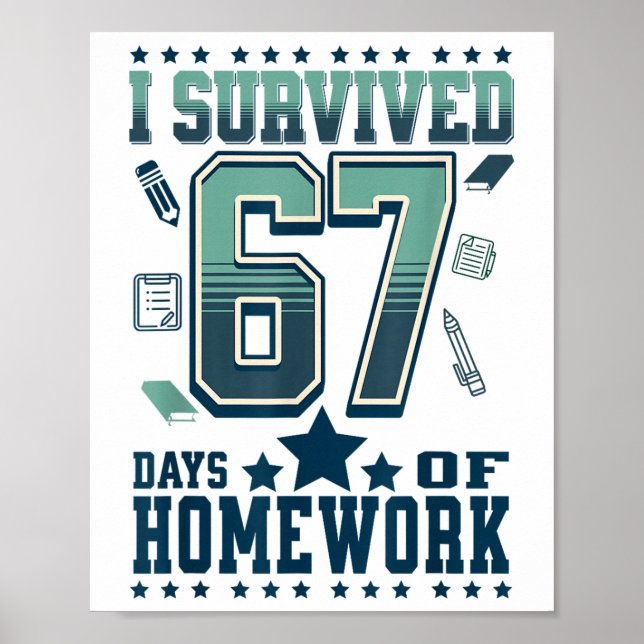 Affiche Funny I Survived 67 Days School Hard Homework Meme (Devant)