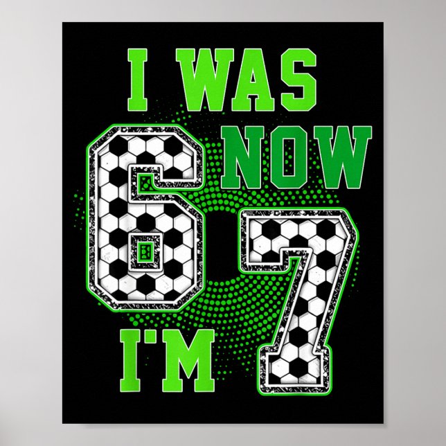 Affiche Funny I Was 6 Now I'm 7 Year Old Soccer 7th Birthd (Devant)