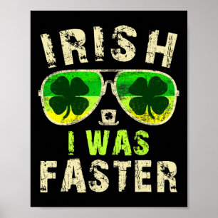Affiche Funny Irish J'Étais Plus Rapide Runner St. Patrick