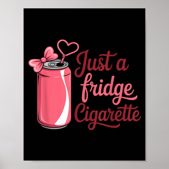 Affiche Funny Just A Fridge Cigarette Coquette Nk Bow  (Devant)