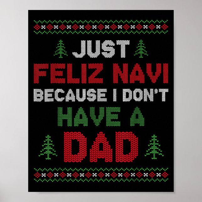 Affiche Funny Just Feliz Navi Because I Don't Have A Dad C (Devant)