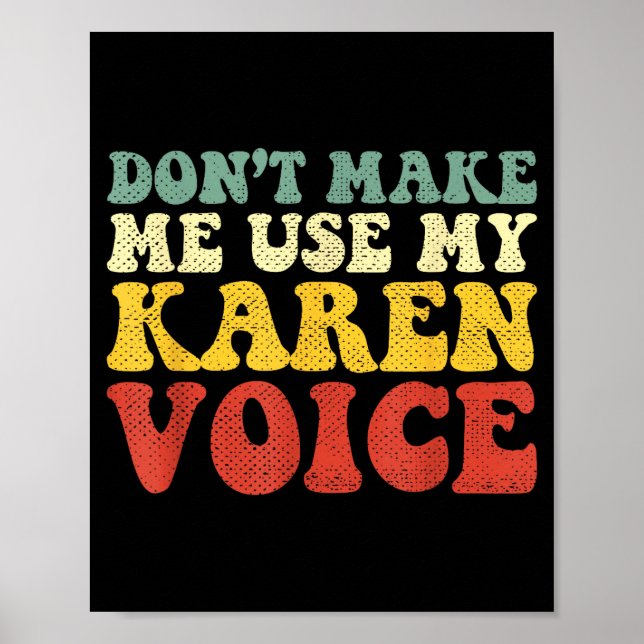 Affiche Funny Karen Shirts Meme Don't Make Me Use My Karen (Devant)