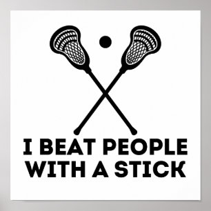 Affiche Funny Lacrosse I Beat People With A Stick