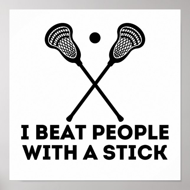 Affiche Funny Lacrosse I Beat People With A Stick (Devant)