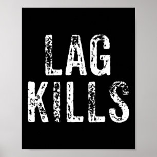 Affiche Funny Lag tue jeu vidéo Pc Hardcore Gamer Cadeau