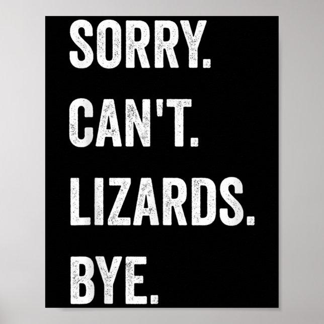 Affiche Funny Lizard Désolé Can't Lizards Bye Reptile Pet  (Devant)