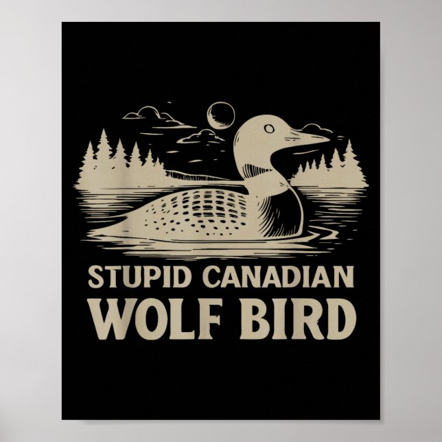 Affiche Funny Loon Bird, Stud Canadian Wolf Bird Humor Quo (Devant)