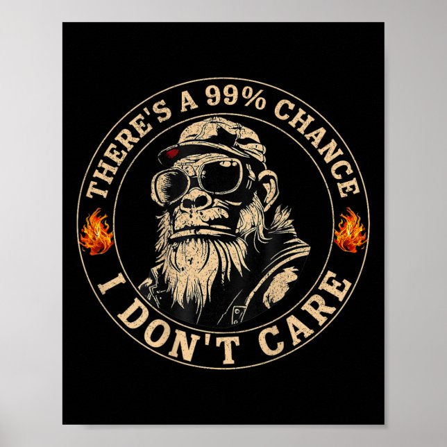 Affiche Funny Monkey Theres A 99% Chance I Dont Care (sur  (Devant)