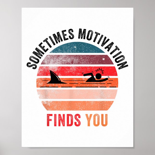 Affiche Funny Motivation Shark Quote, Sometimes Motivation (Devant)