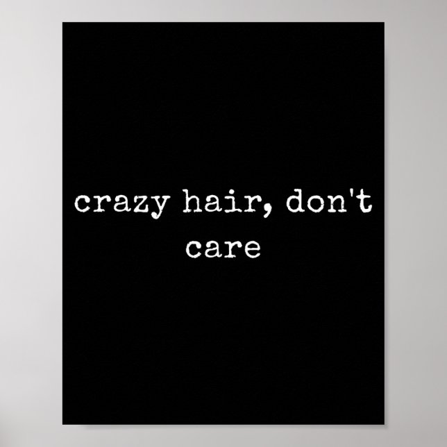 Affiche Funny Motivational Crazy Hair, Don't Care  (Devant)