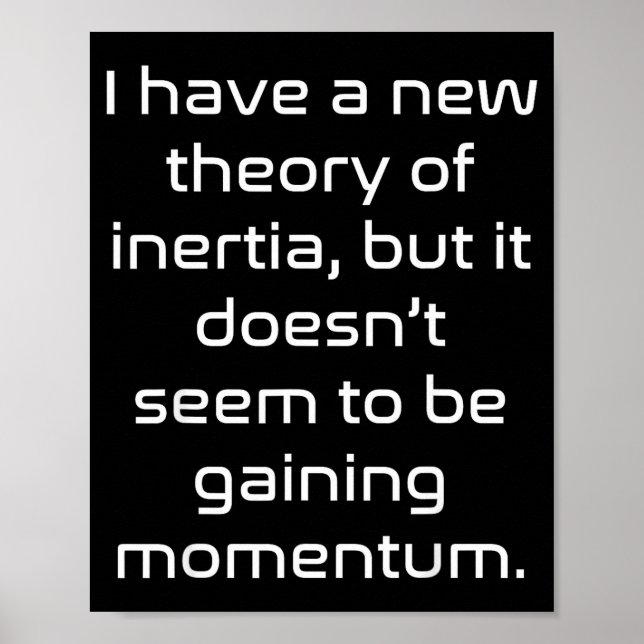 Affiche Funny Nerdy New Theory Of Inertia Not Gaining Mome (Devant)