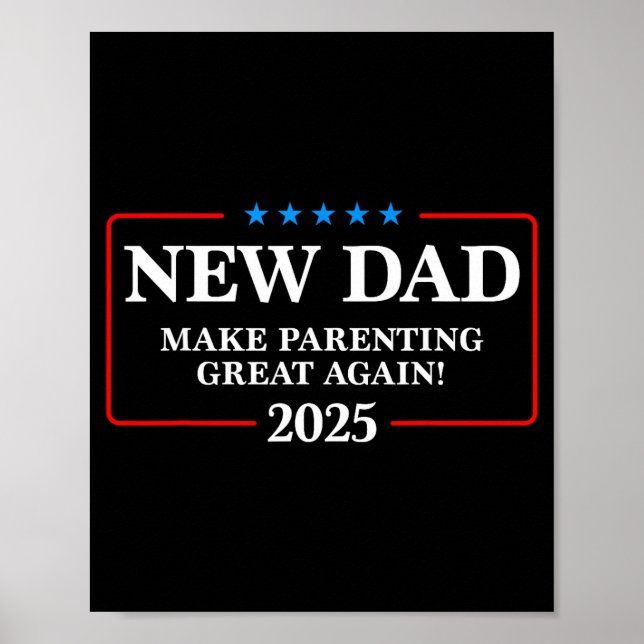 Affiche Funny New Dad Est 2025 Make Parenting Great Again  (Devant)