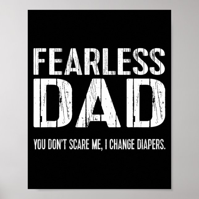 Affiche Funny New Dad _ Fearless Dad I Change Diapers Tee  (Devant)