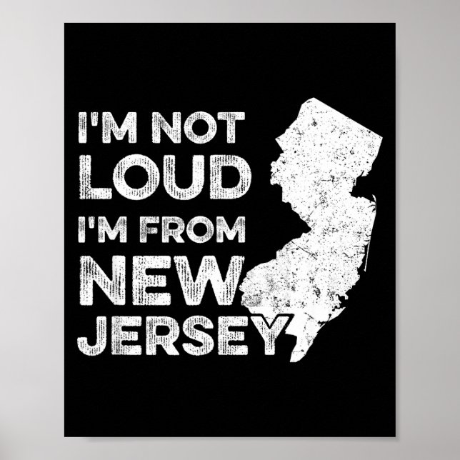 Affiche Funny New Jersey , I'm Not Loud I'm From New Jerse (Devant)