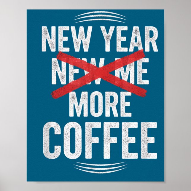 Affiche Funny New Year More Coffee Quote Caffeine Lover Hu (Devant)